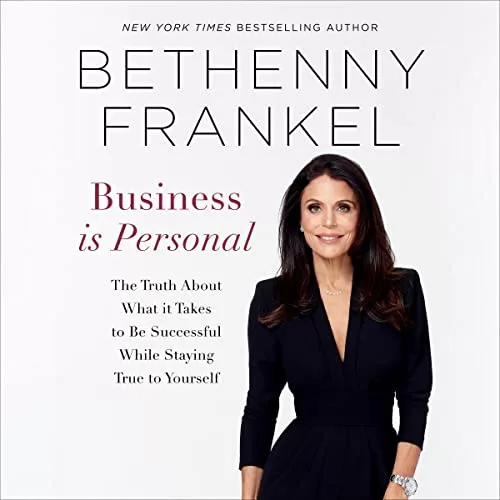 Business Is Personal By Bethenny Frankel