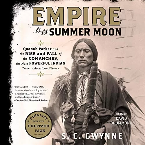 Empire of the Summer Moon By S. C. Gwynne