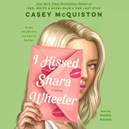 I Kissed Shara Wheeler By Casey McQuiston