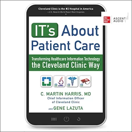 IT's About Patient Care By C. Martin Harris MD, Gene Lazuta