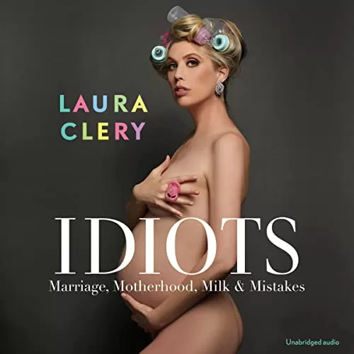 Idiots By Laura Clery