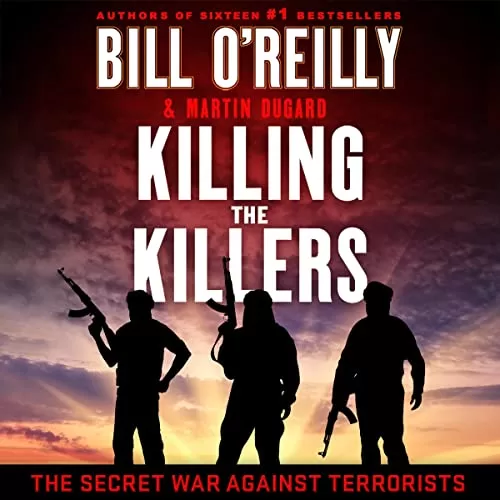 Killing the Killers By Bill O'Reilly, Martin Dugard