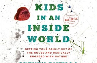 Outdoor Kids in an Inside World By Steven Rinella