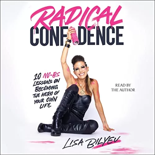 Radical Confidence By Lisa Bilyeu