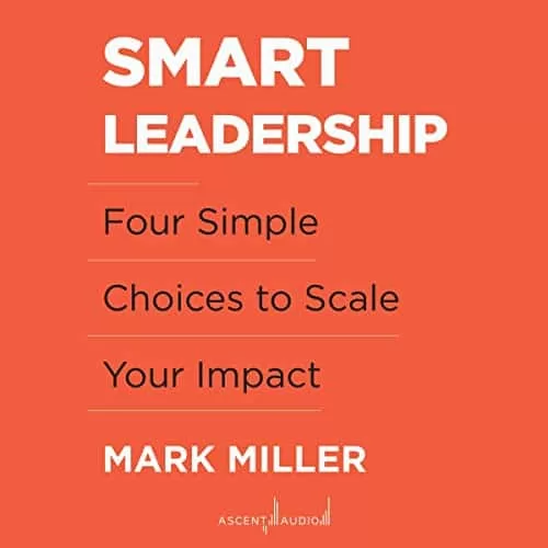 Smart Leadership By Mark Miller