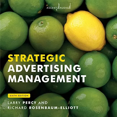 Strategic Advertising Management (6th Edition) By Richard Rosenbaum-Elliott, Larry Percy