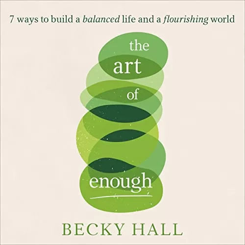 The Art of Enough By Becky Hall