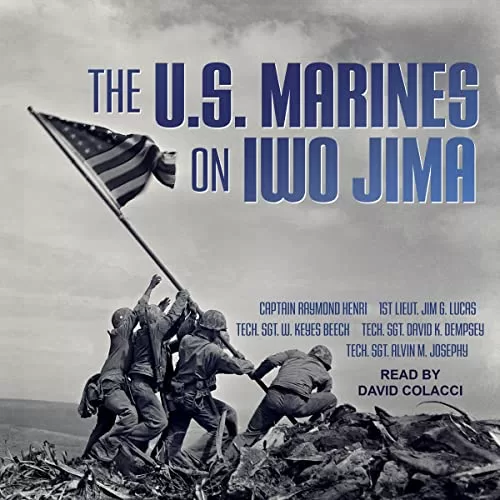 The U.S. Marines on Iwo Jima By Raymond Henri, Jim G. Lucas, David K. Dempsey, W. Keyes Beech, Alvin M. Josephy