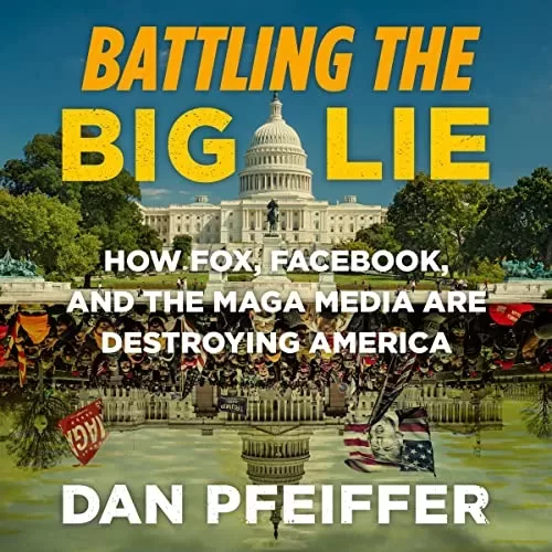 Battling the Big Lie By Dan Pfeiffer