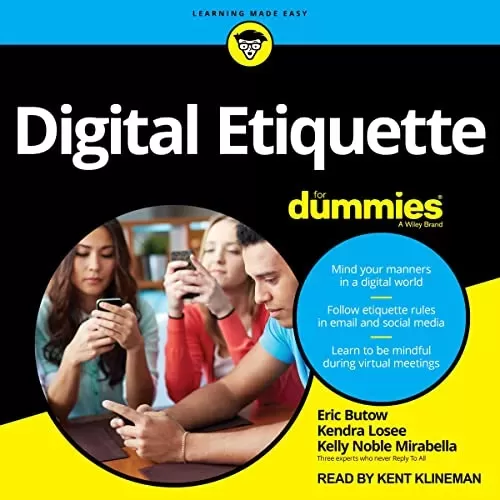 Digital Etiquette for Dummies By Eric Butow, Kendra Losee, Kelly Noble Mirabella