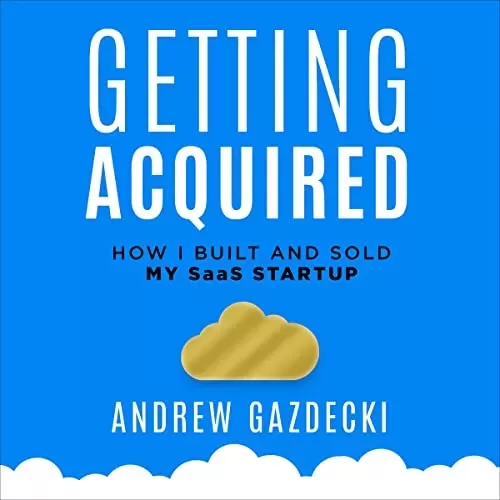 Getting Acquired By Andrew Gazdecki