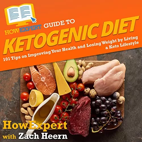 HowExpert Guide to Ketogenic Diet By HowExpert, Zach Heern