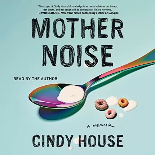 Mother Noise By Cindy House