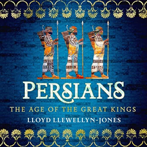 Persians By Professor Lloyd Llewellyn-Jones