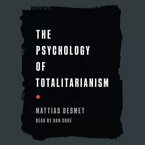 The Psychology of Totalitarianism By Mattias Desmet