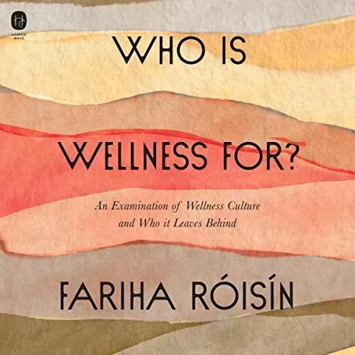 Who Is Wellness For? By Fariha Róisín