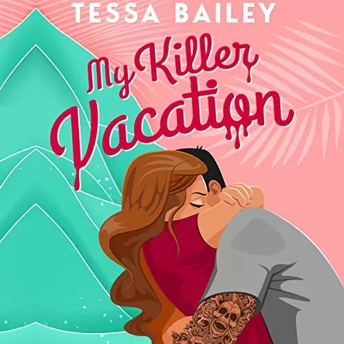 My Killer Vacation By Tessa Bailey