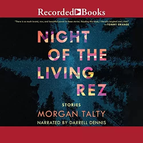 Night of the Living Rez By Morgan Talty