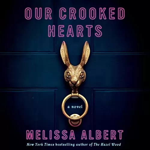 Our Crooked Hearts By Melissa Albert