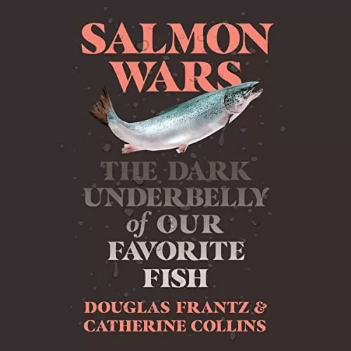 Salmon Wars By Catherine Collins, Douglas Frantz