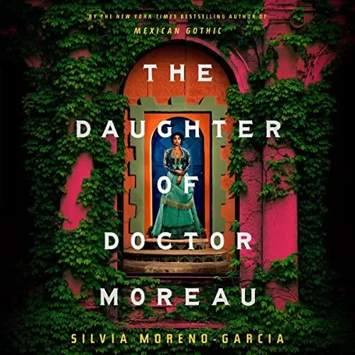 The Daughter of Doctor Moreau By Silvia Moreno-Garcia