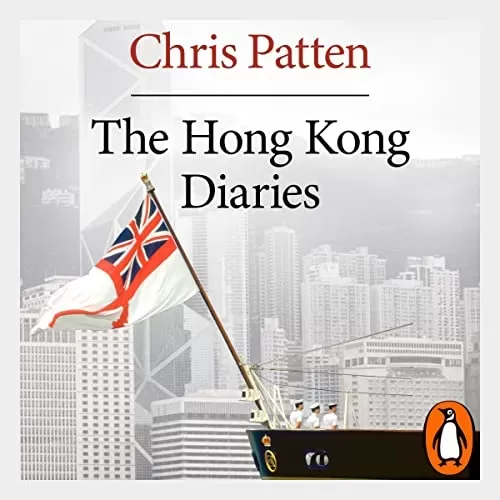 The Hong Kong Diaries By Chris Patten