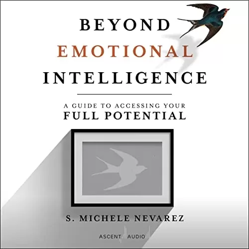 Beyond Emotional Intelligence By S. Michele Nevarez