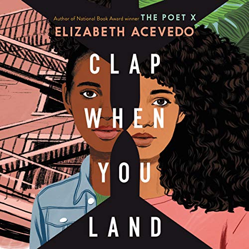 Clap When You Land By Elizabeth Acevedo