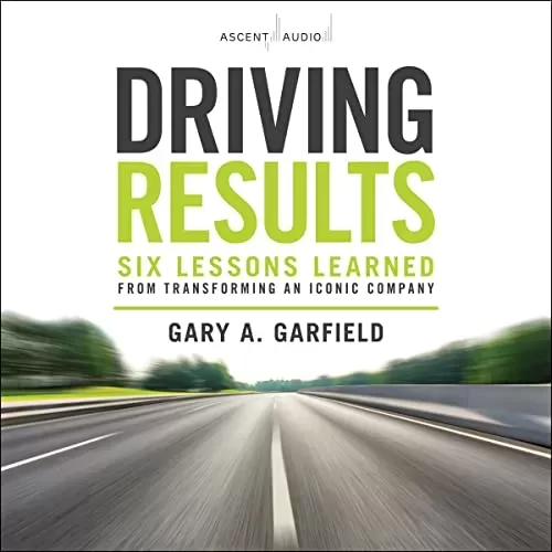 Driving Results By Gary A. Garfield