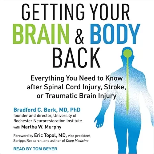 Getting Your Brain and Body Back By Bradford C. Berk MD PhD