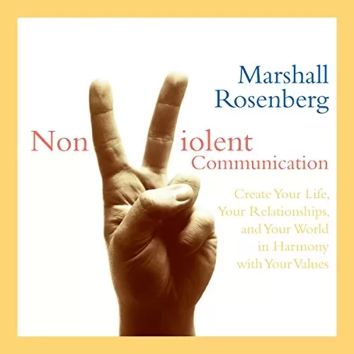 Nonviolent Communication By Marshall Rosenberg PhD