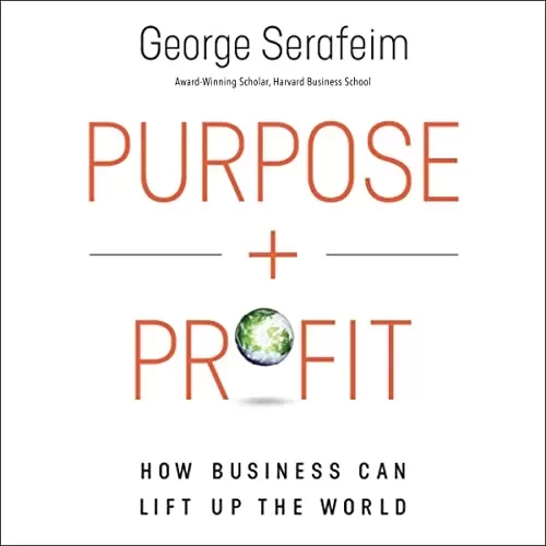 Purpose and Profit By George Serafeim