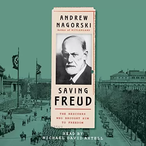 Saving Freud By Andrew Nagorski