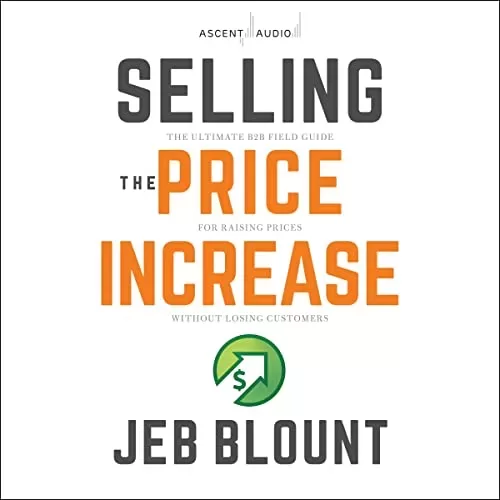 Selling the Price Increase By Jeb Blount