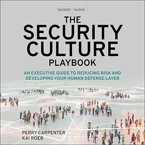 The Security Culture Playbook By Perry Carpenter, Kai Roer