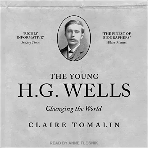 The Young H. G. Wells By Claire Tomalin