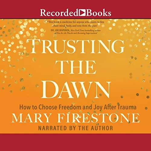 Trusting the Dawn By Mary Firestone