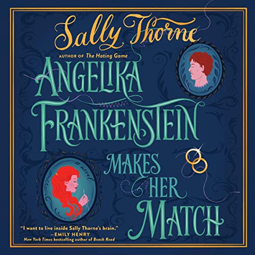 Angelika Frankenstein Makes Her Match By Sally Thorne