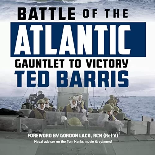 Battle of the Atlantic By Ted Barris