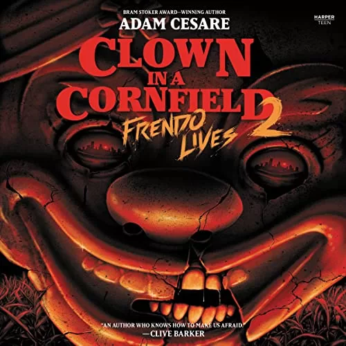 Clown in a Cornfield 2: Frendo Lives By Adam Cesare