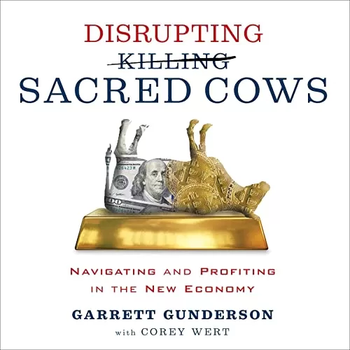 Disrupting Sacred Cows By Garrett Gunderson