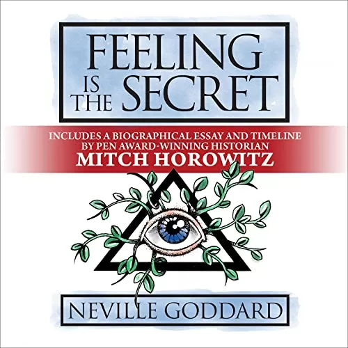 Feeling Is the Secret By Neville Goddard, Mitch Horowitz