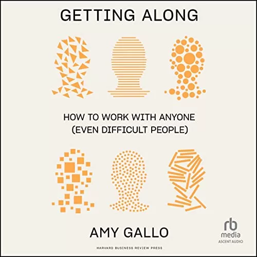 Getting Along By Amy Gallo