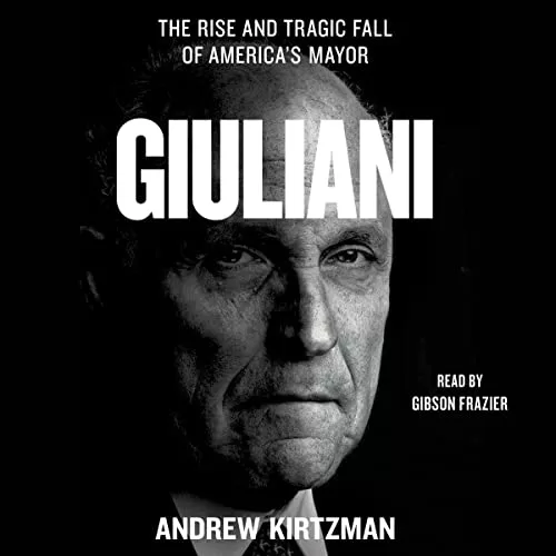 Giuliani By Andrew Kirtzman