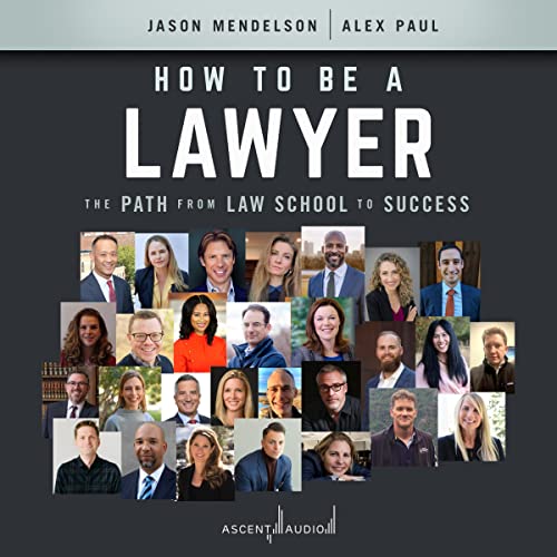 How to Be a Lawyer By Jason Mendelson, Alex Paul