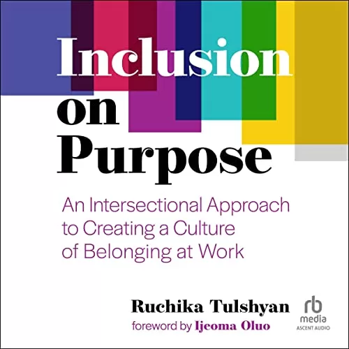 Inclusion on Purpose By Ruchika Tulshyan