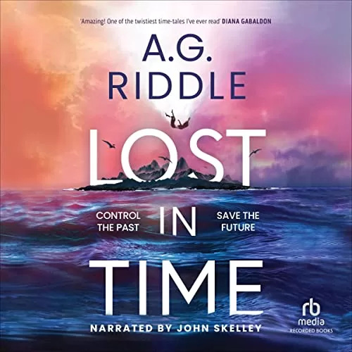 Lost in Time By A.G. Riddle