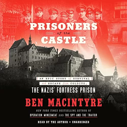 Prisoners of the Castle By Ben Macintyre