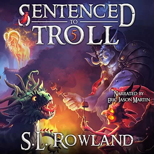 Sentenced to Troll 5 By S.L. Rowland