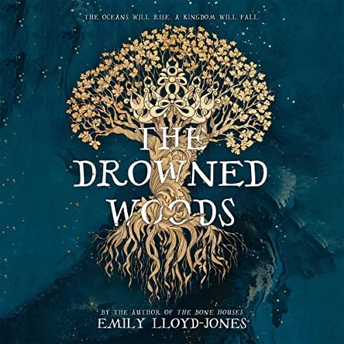 The Drowned Woods By Emily Lloyd-Jones